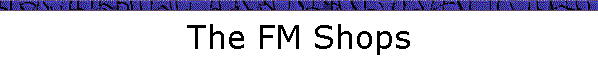 The FM Shops