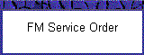 FM Service Order